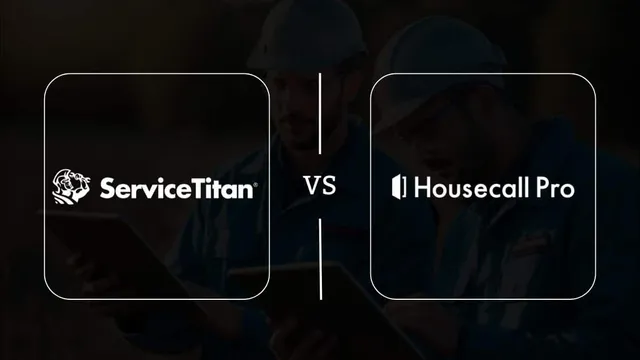 Housecall Pro vs ServiceTitan